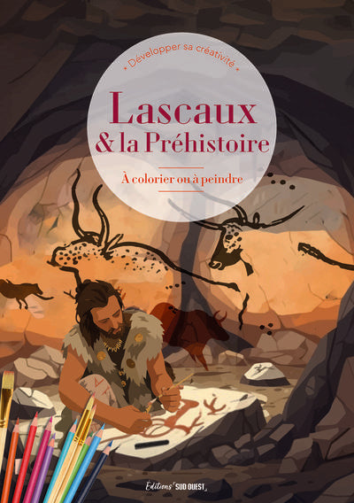 Lascaux & la Préhistoire : À colorier ou à peindre