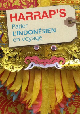 Parler l'indonesien en voyage (édition 2011)