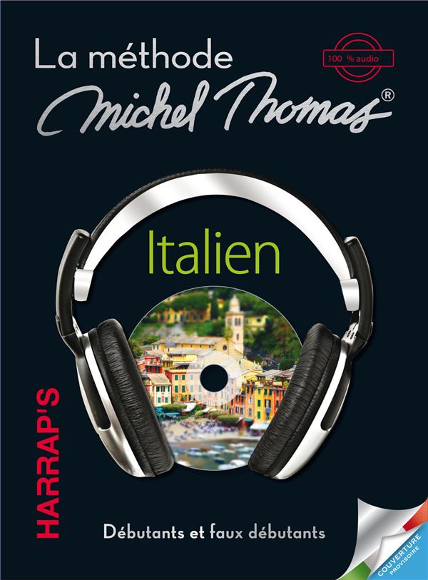 La méthode Michel Thomas ; italien débutant