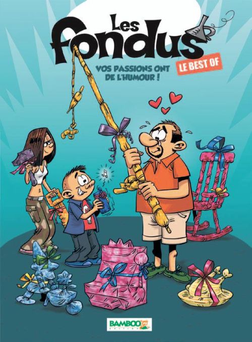 Les fondus ; le best of ; vos passions ont de l'humour !