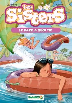 Les Sisters Tome 2 : le parc à quoi tik