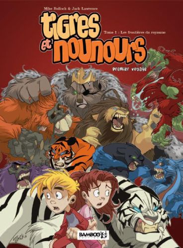 Tigres et nounours Tome 1 : premier voyage ; les frontières du royaume