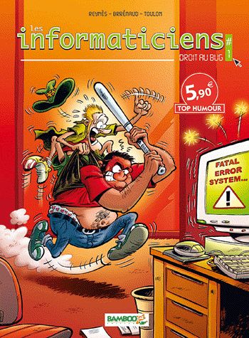 Les informaticiens Tome 1 ; droit au bug