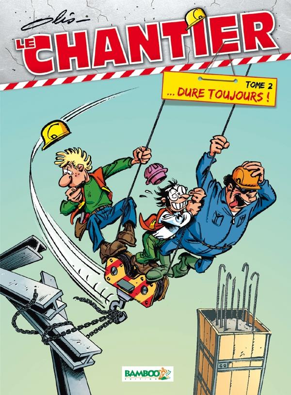 Le chantier Tome 2 ; ...dure toujours !