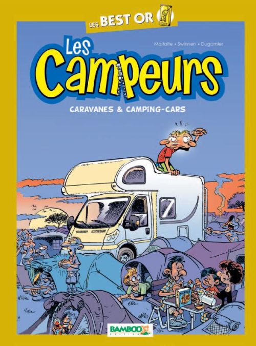 Les campeurs : best-or ; caravanes & camping-cars