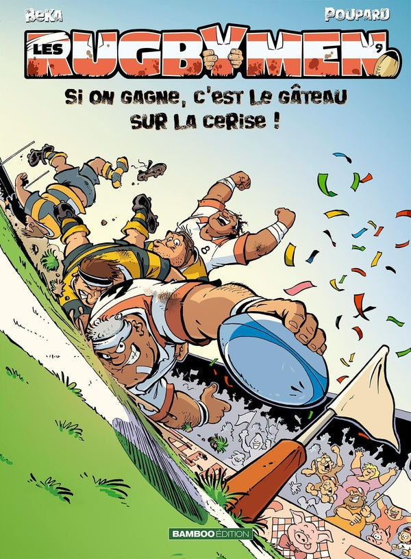 Les rugbymen Tome 9 : si on gagne, c'est le gâteau sur la cerise !