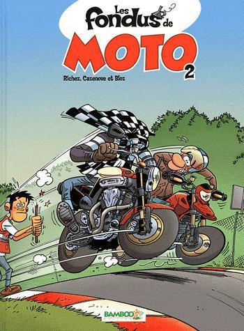 Les fondus de moto Tome 2