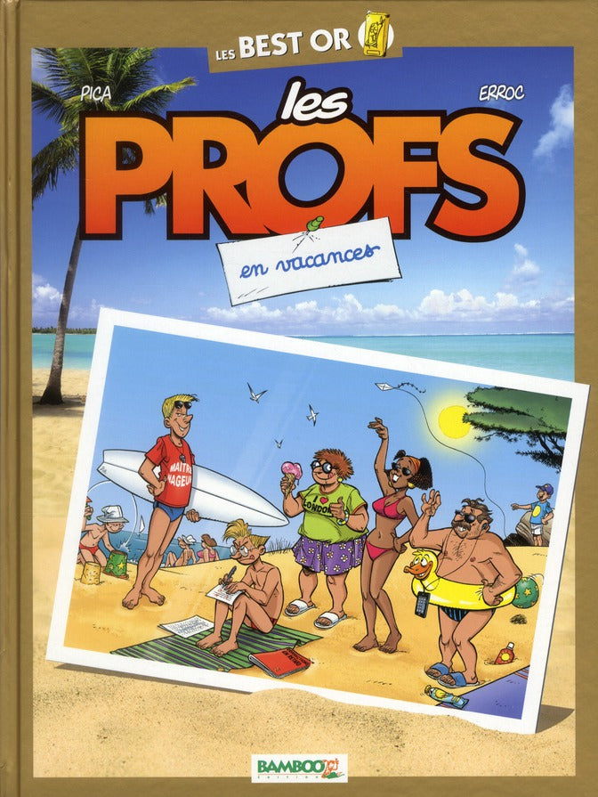 Les profs : best or ; en vacances