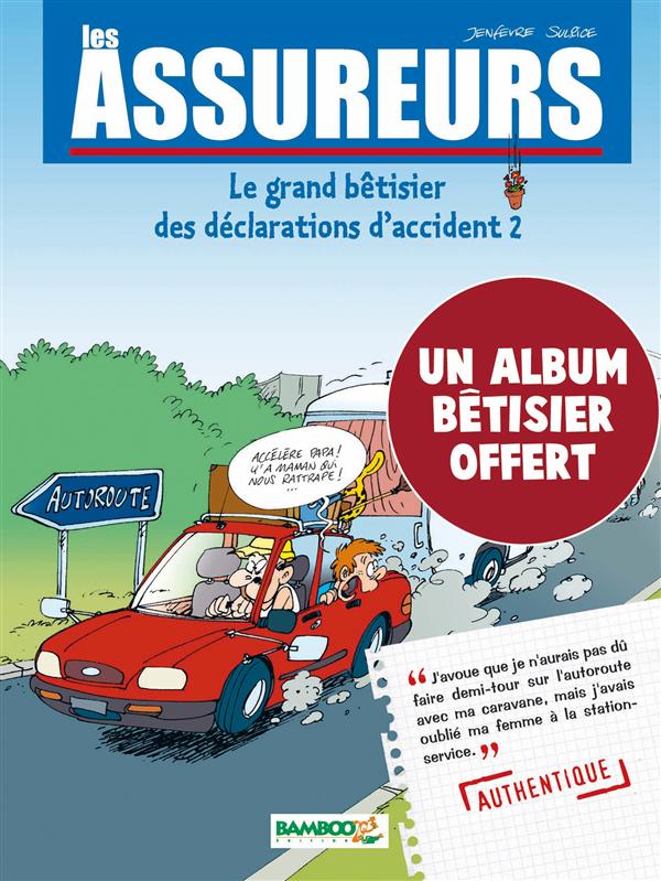 Les assureurs ; le grand bêtisier des déclarations d'accident Tome 2