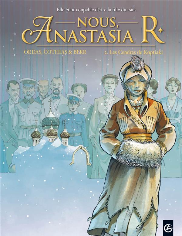 Nous, Anastasia R. Tome 2 ; les cendres de Koptiaki