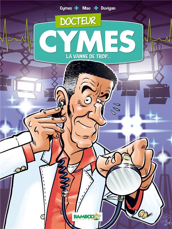 Docteur Cymes Tome 1 ; la vanne de trop