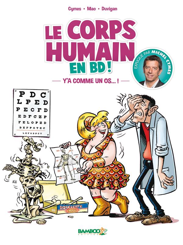 Docteur Cymes présente le corps humain Tome 1 ; y'a comme un os