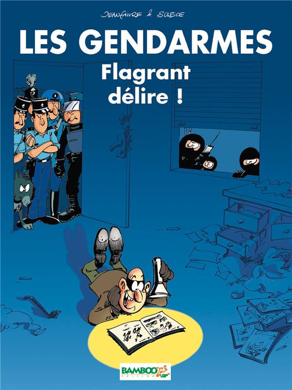 Les gendarmes Tome 1 : flagrant délire !
