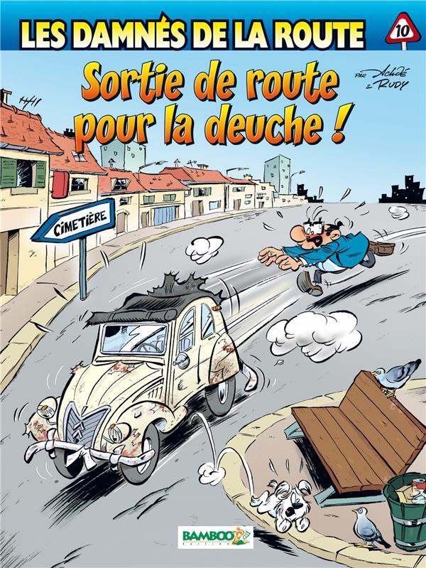 Les damnés de la route Tome 10 : sortie de route pour la Deuche !