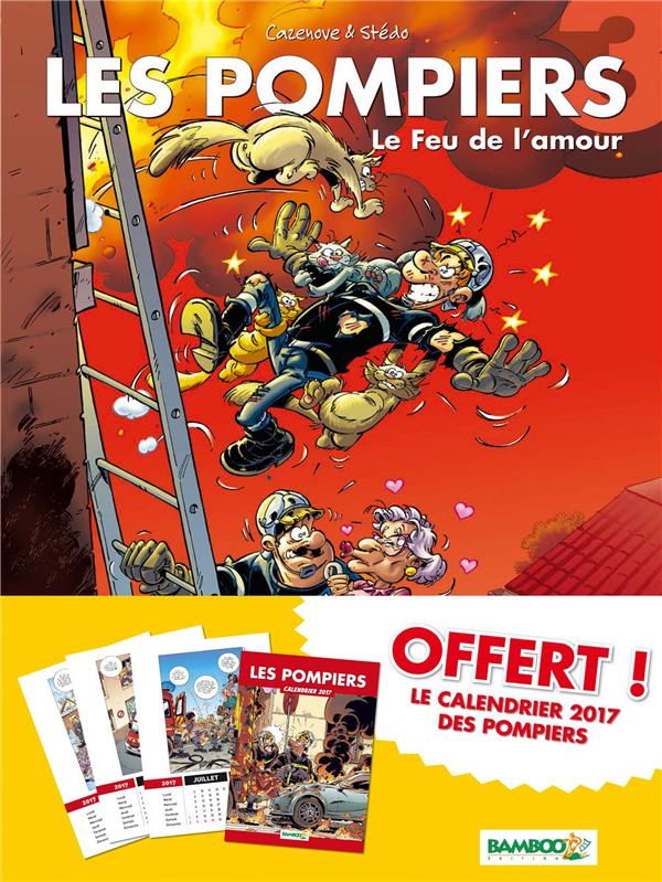 Les pompiers Tome 3 : le feu de l'amour