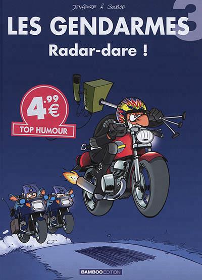 Les gendarmes Tome 3 : radar-dare !