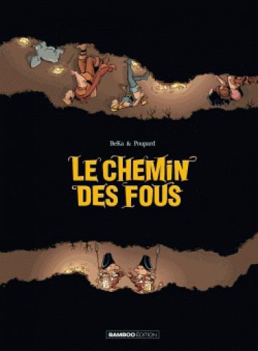 Le chemin des fous ; histoire complète