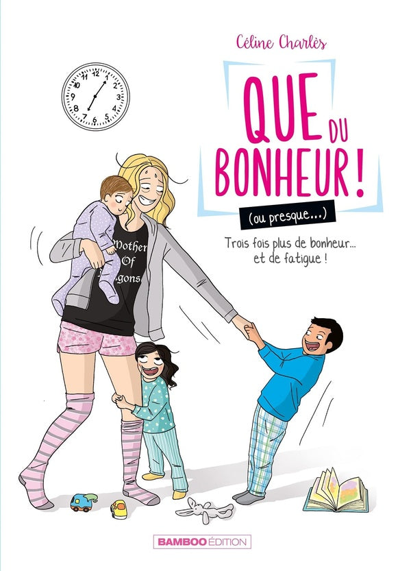 Que du bonheur ! (ou presque...) Tome 2 : trois fois plus de bonheur ! (et de fatigue)