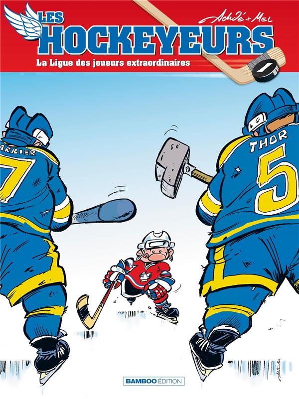 Les hockeyeurs Tome 1 : la ligue des joueurs extraordinaires