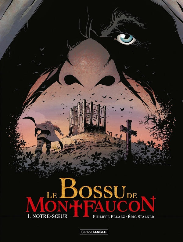 Le bossu de Montfaucon Tome 1 : Notre-Soeur