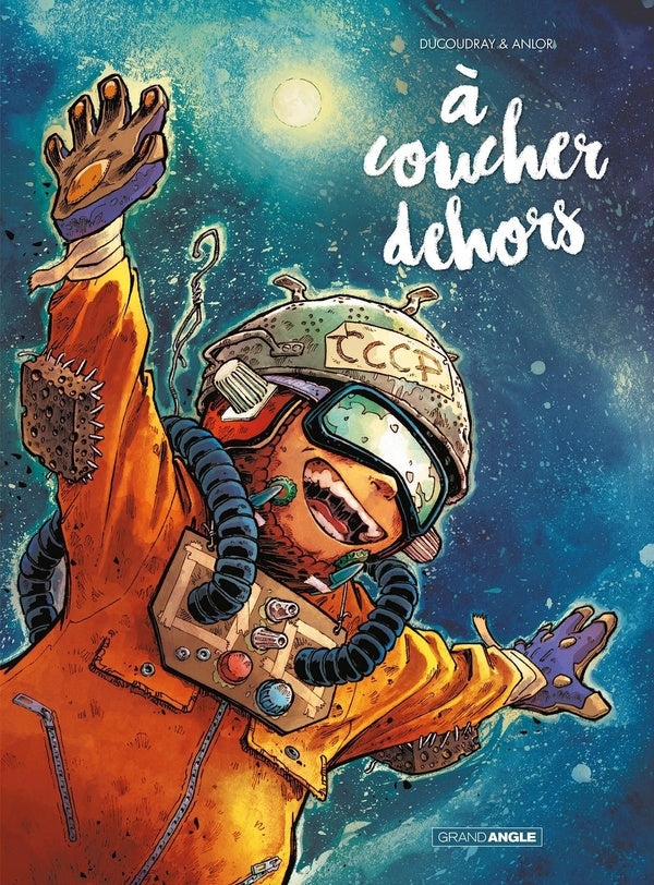 à coucher dehors : Intégrale Tomes 1 et 2