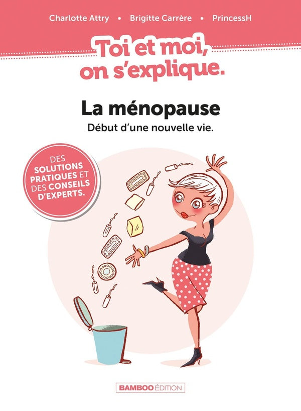 Toi et moi on s'explique Tome 1 : la ménopause ; début d'une nouvelle vie