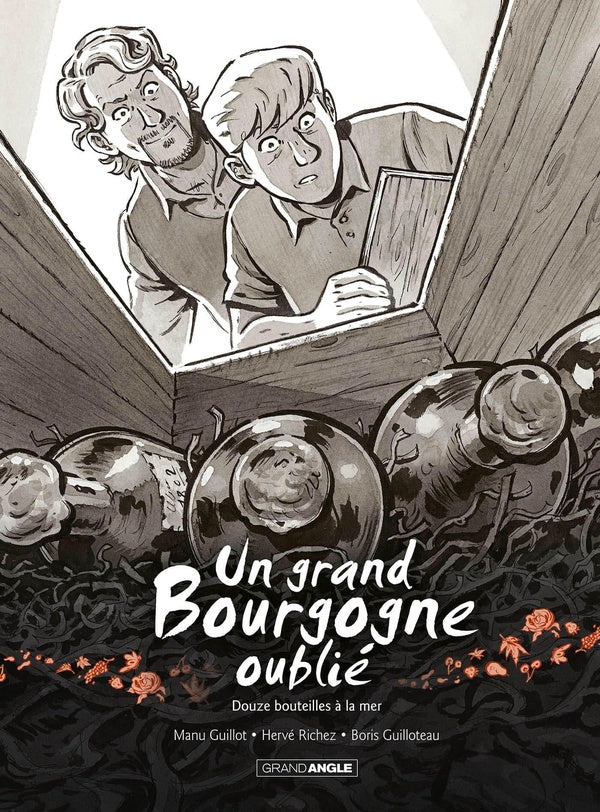Un grand Bourgogne oublié Tome 3 : douze bouteilles à la mer