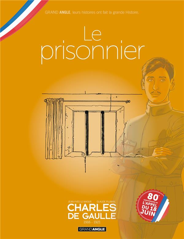 Charles de Gaulle Tome 1 : 1916-1921 ; le prisonnier