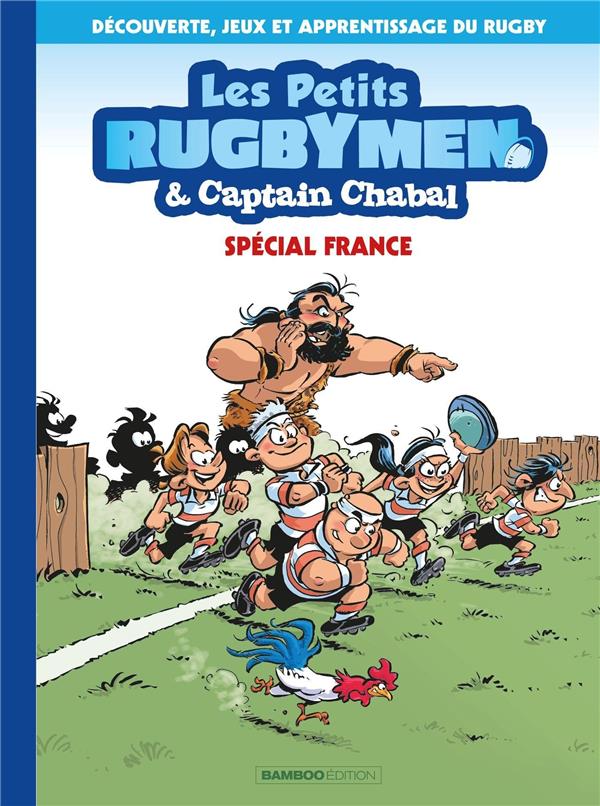 Les petits rugbymen & Captain Chabal Tome 1 : spécial France