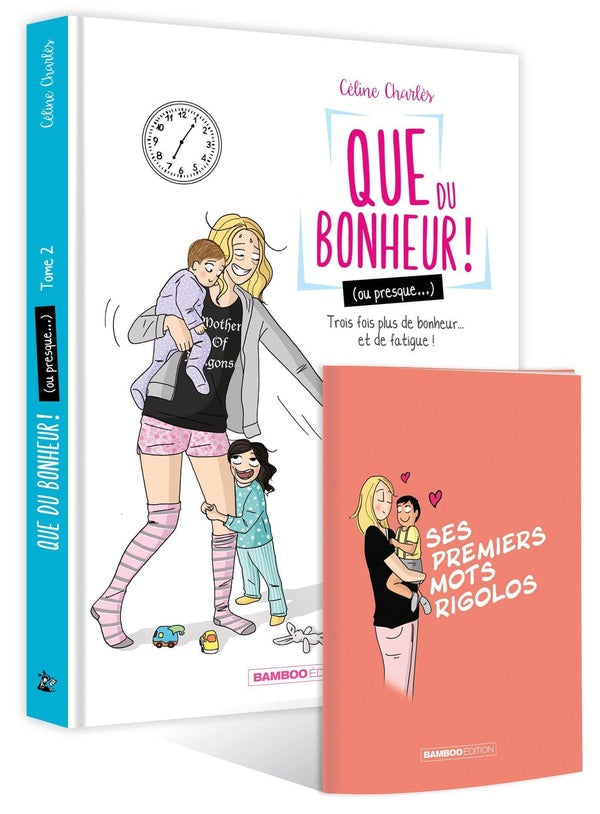 Que du bonheur ! (ou presque...) Tome 2 : trois fois plus de bonheur ! (et de fatigue)