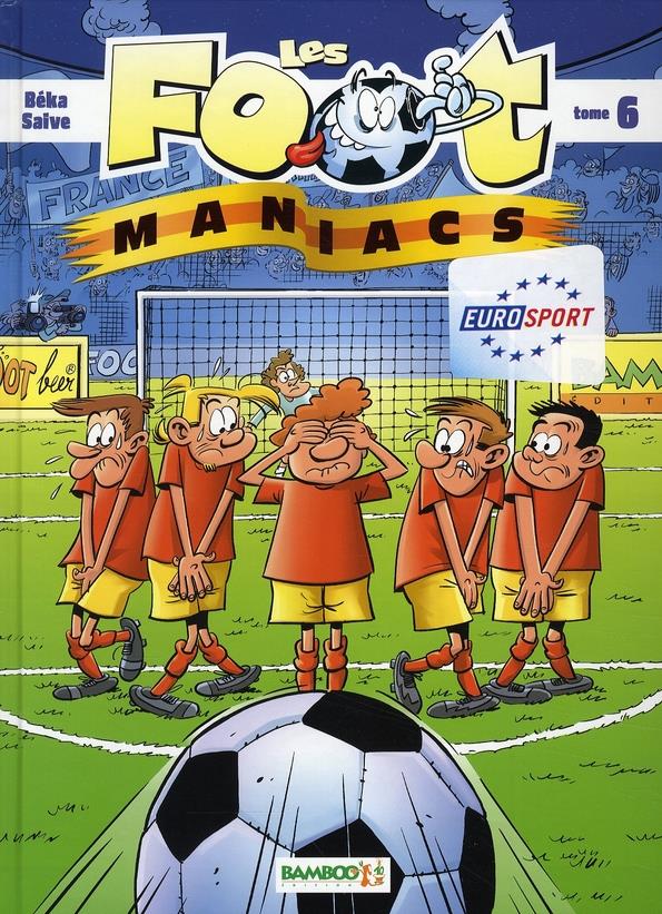 Les Foot Maniacs Tome 6