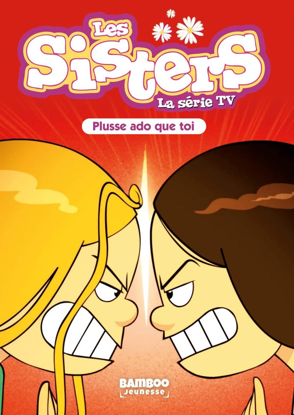 Les Sisters, la série TV Tome 55 : plusse ado que toi