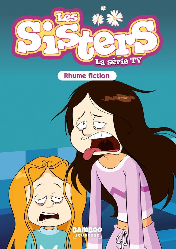 Les Sisters, la série TV Tome 53 : rhume fiction