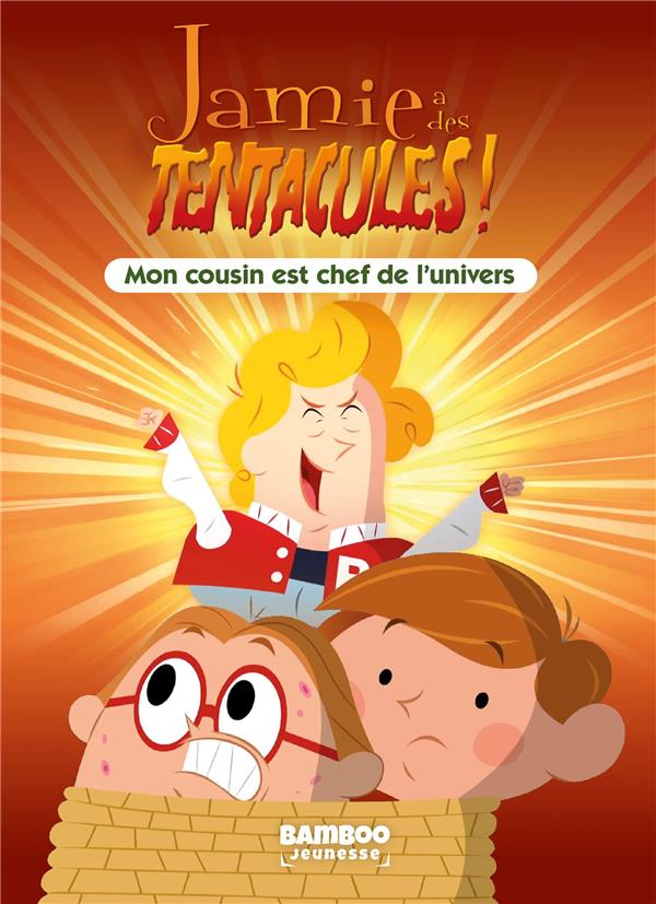 Jamie a des tentacules ! Tome 7 : mon cousin est chef de l'univers
