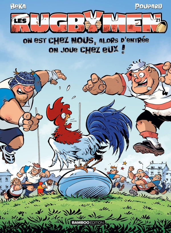 Les rugbymen Tome 21 : on est chez nous, alors d'entrée on joue chez eux !