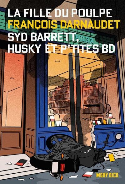 La fille du Poulpe Tome 11 : Syd Barrett, Husky et p'tites BD