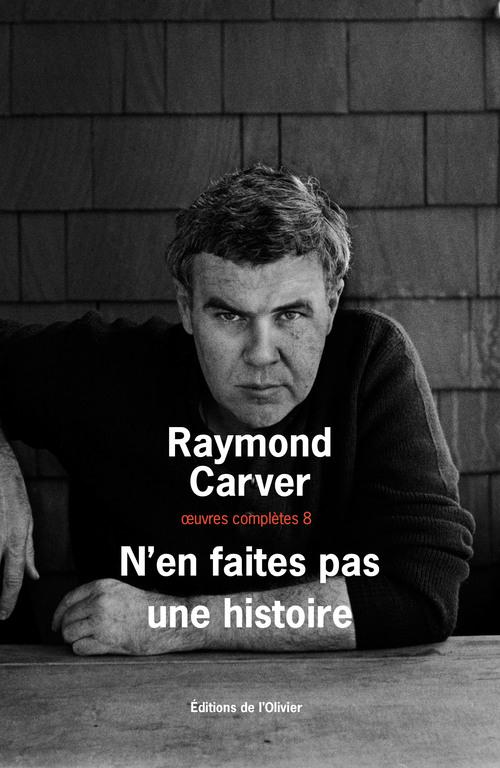 Oeuvres complètes Tome 8 ; n'en faites pas une histoire