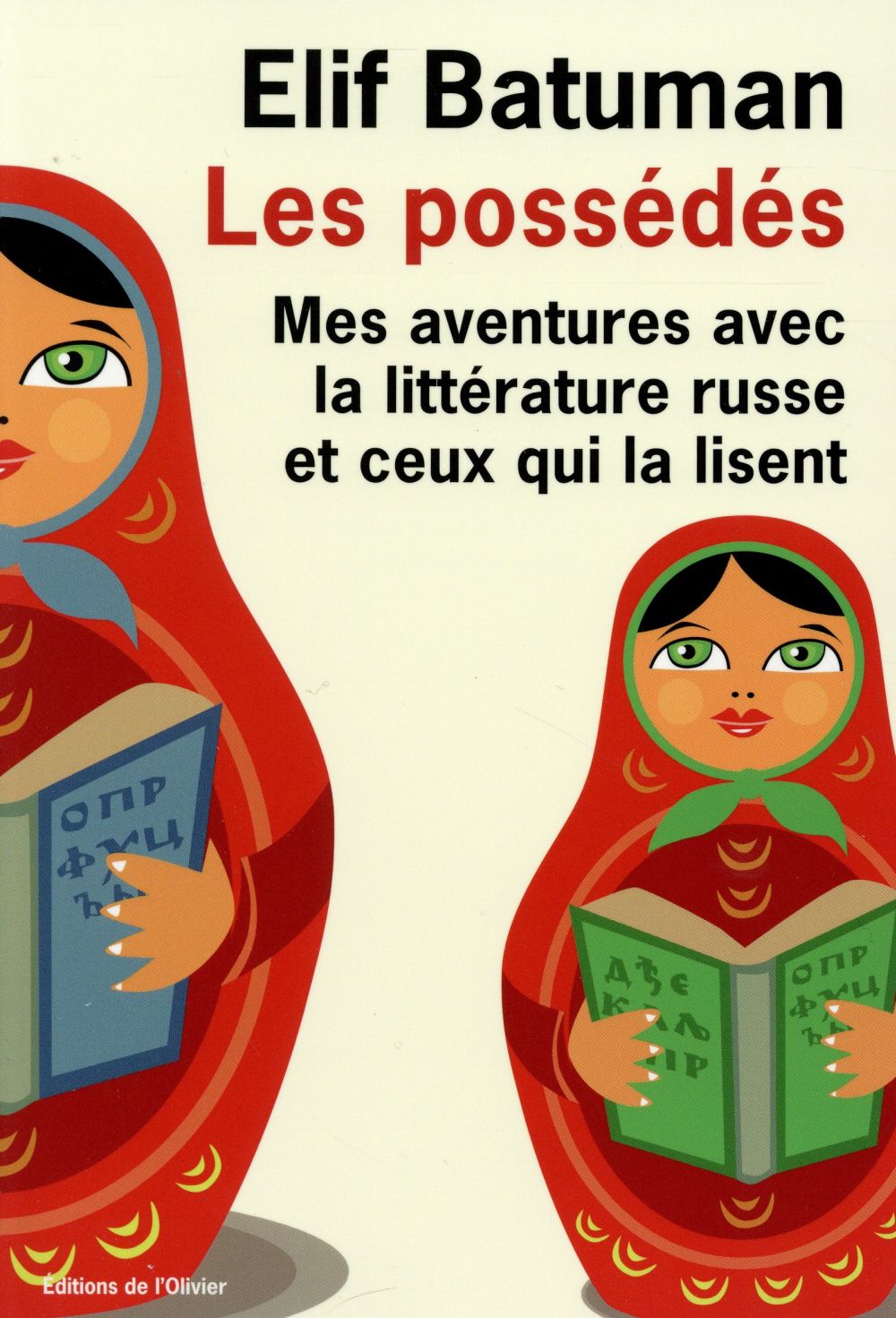 Les possédés ; mes aventures avec la littérature russe et ceux qui la lisent