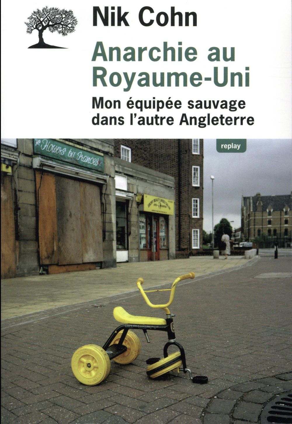 Anarchie au Royaume-Uni ; mon équipée sauvage dans l'autre Angleterre