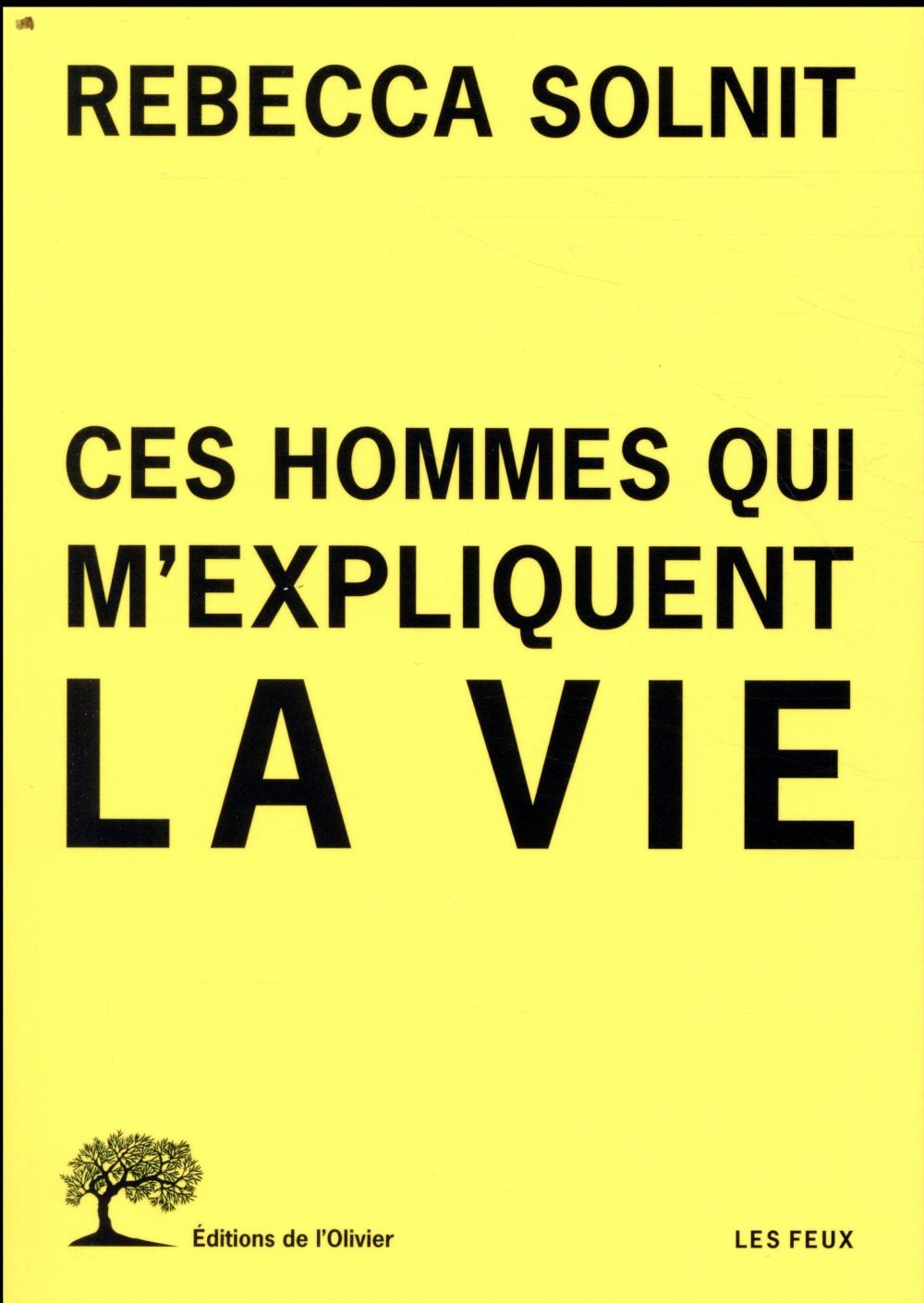Ces hommes qui m'expliquent la vie