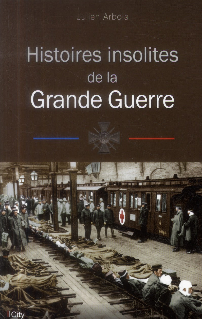 Histoires insolites de la première guerre mondiale