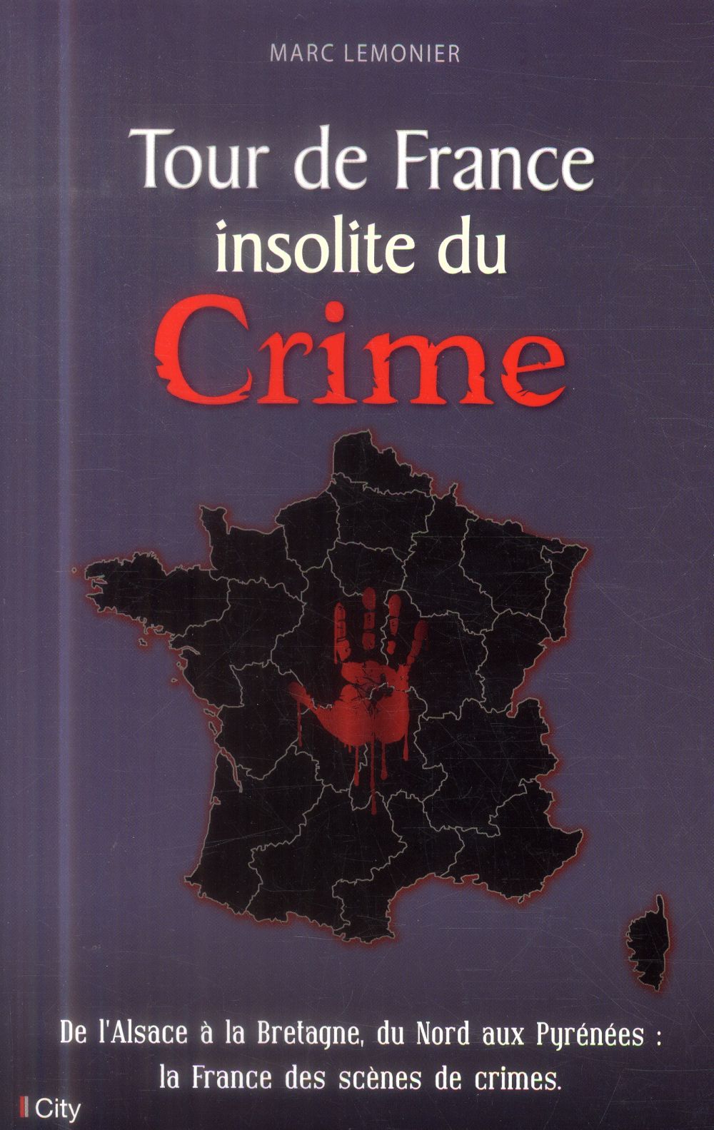 Le tour de France insolite du crime