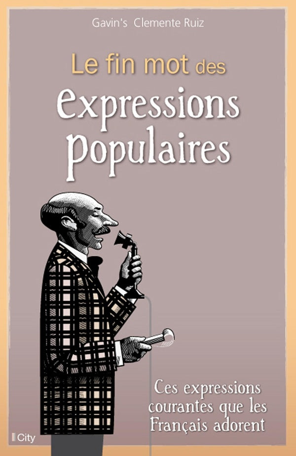 Le fin mots des expressions populaires