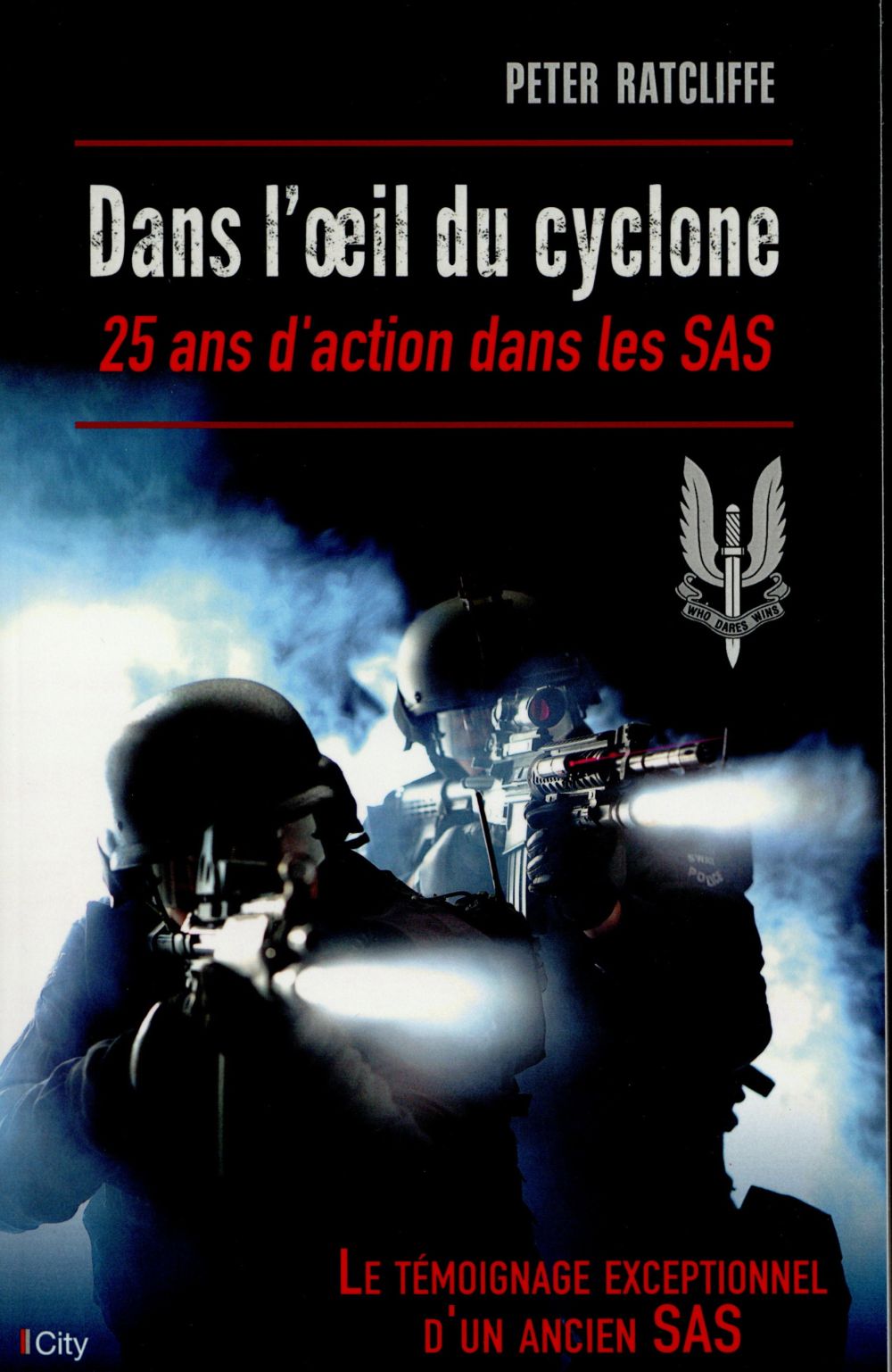 Dans l'oeil du cyclone ; 25 ans de ma vie dans les SAS