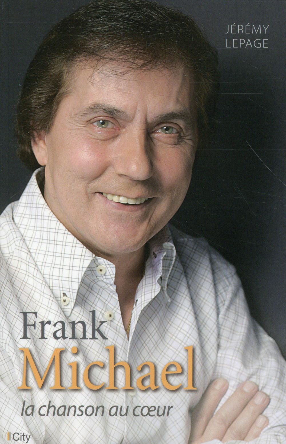 Franck Michael ; la chanson au coeur