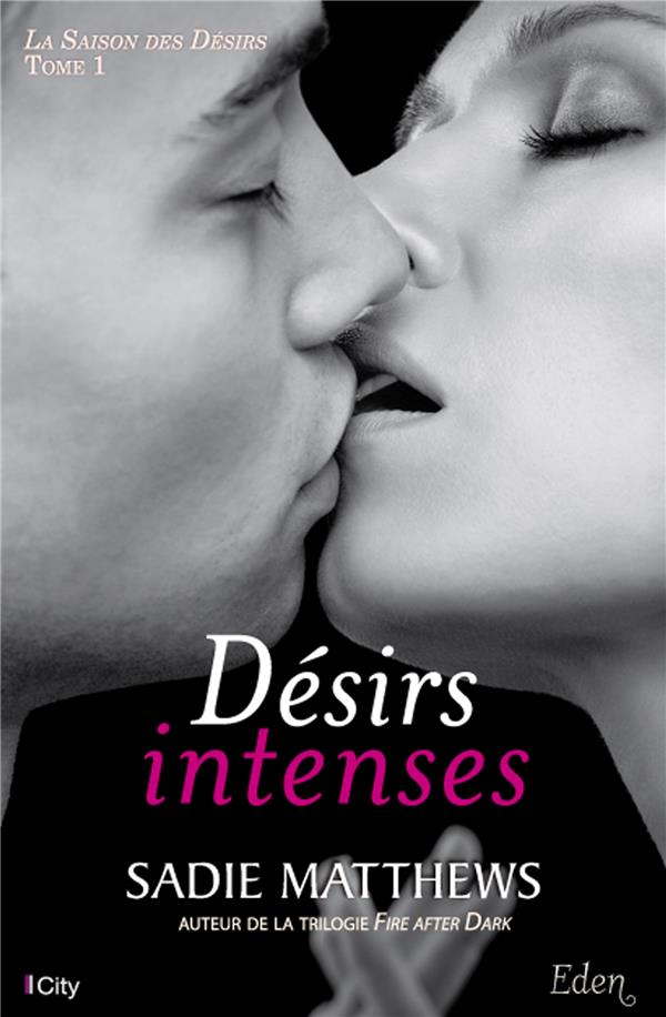 La saison des désirs Tome 1 ; désirs intenses