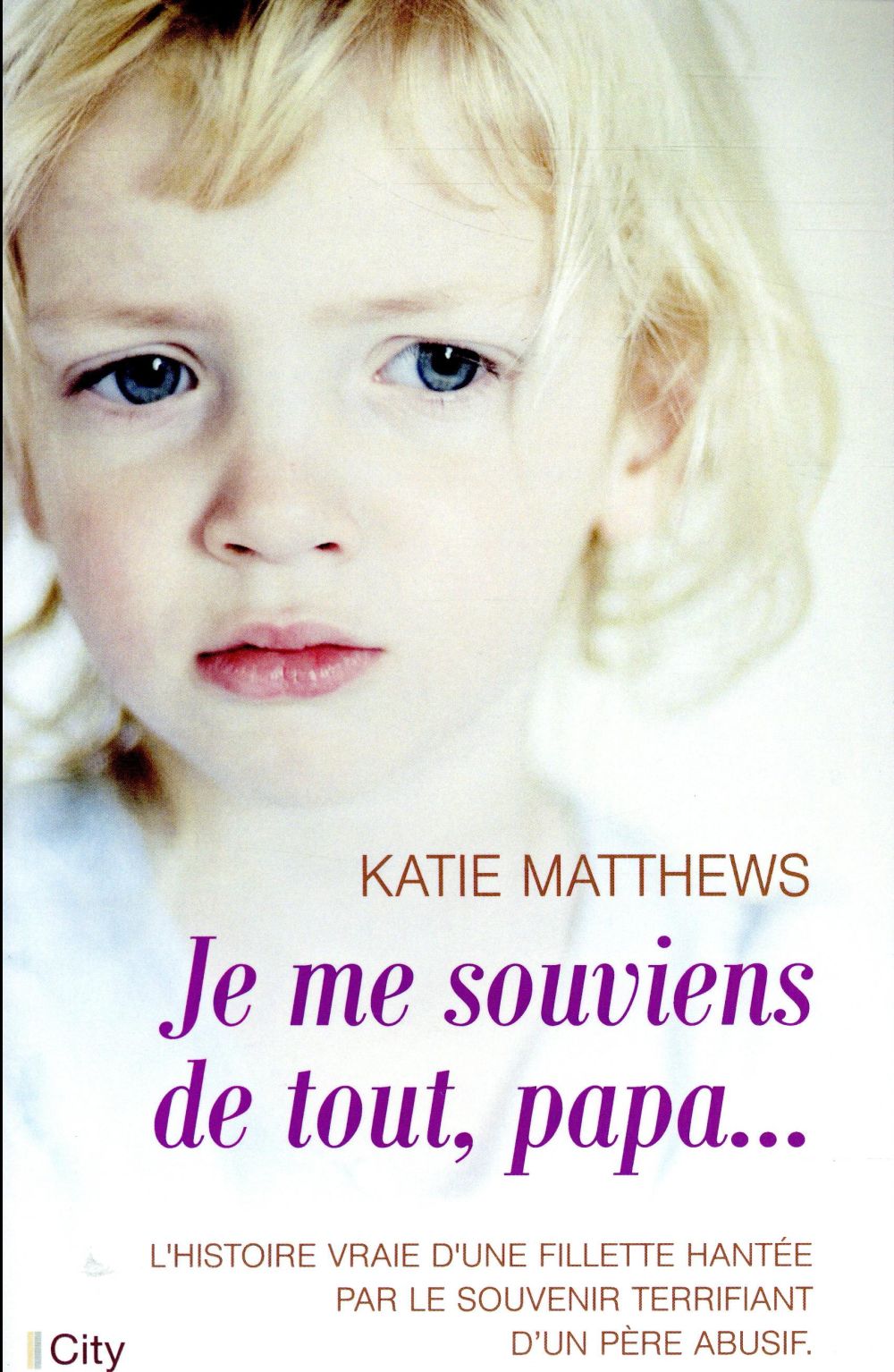 Je me souviens de tout, papa...