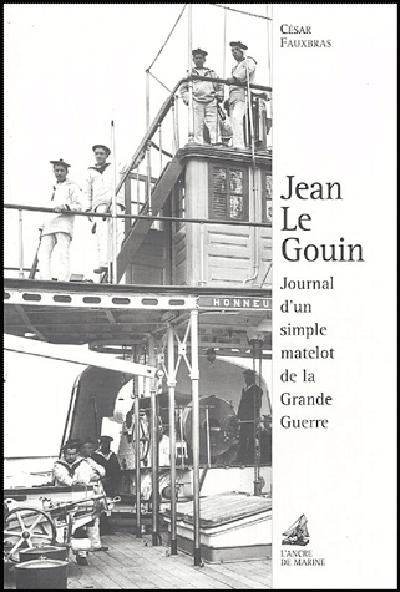 Jean le Gouin ; journal d'un simple matelot de la Grande Guerre