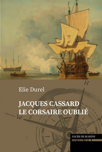 Cassard, le corsaire oublié