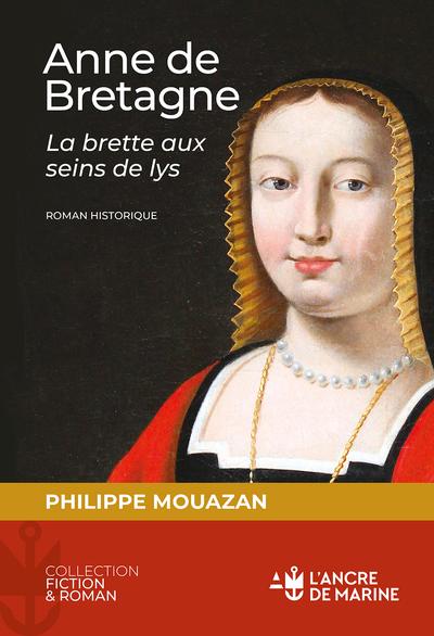 Anne de Bretagne : La brette aux seins de lys